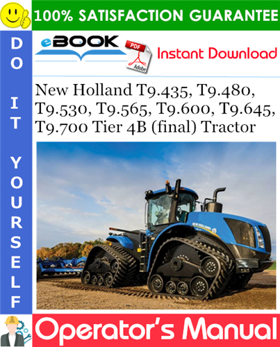 Thumbnail ☆☆ Best ☆☆ New Holland T9.435, T9.480, T9.530, T9.565, T9.600, T9.645, T9.700 Tier 4B (final) Tractor Operators Manual (PIN ZEF401001 and above)