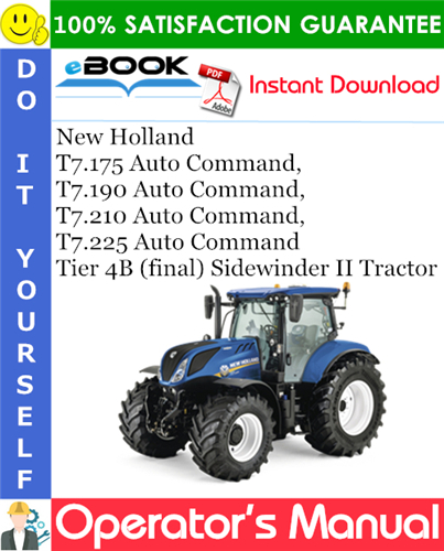 Thumbnail ☆☆ Best ☆☆ New Holland T7.175 Auto Command, T7.190 Auto Command, T7.210 Auto Command, T7.225 Auto Command Tier 4B (final) Sidewinder II Tractor Operators Manual