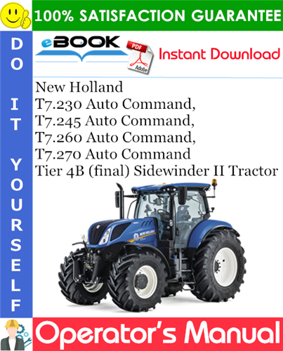 Thumbnail ☆☆ Best ☆☆ New Holland T7.230 Auto Command, T7.245 Auto Command, T7.260 Auto Command, T7.270 Auto Command Tier 4B (final) Sidewinder II Tractor Operators Manual