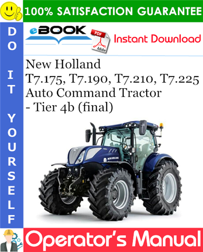 Thumbnail ☆☆ Best ☆☆ New Holland T7.175, T7.190, T7.210, T7.225 Auto Command Tractor - Tier 4b (final) Operators Manual