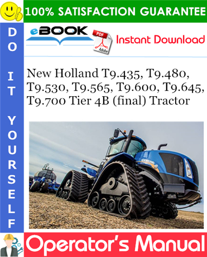Thumbnail ☆☆ Best ☆☆ New Holland T9.435, T9.480, T9.530, T9.565, T9.600, T9.645, T9.700 Tier 4B (final) Tractor Operators Manual (PIN ZGF403200 and above)