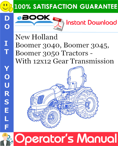 Thumbnail ☆☆ Best ☆☆ New Holland Boomer 3040, Boomer 3045, Boomer 3050 Tractors - With 12x12 Gear Transmission Operators Manual