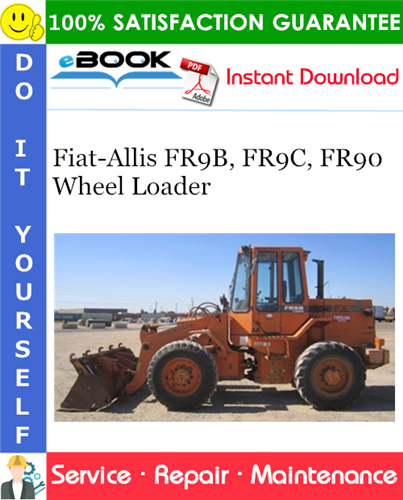Thumbnail ☆☆ Best ☆☆ Fiat-Allis FR9B, FR9C, FR90 Wheel Loader Service Repair Manual + 8045.25 Engine Service Manual