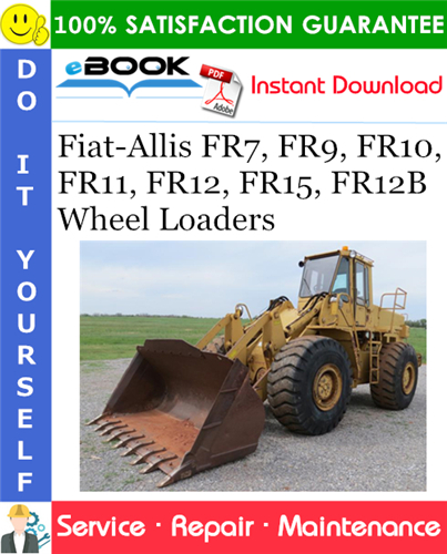 Thumbnail ☆☆ Best ☆☆ Fiat-Allis FR7, FR9, FR10, FR11, FR12, FR15, FR12B Wheel Loaders Service Repair Manual + 8065 Engine Serivce Manual