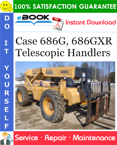 Thumbnail ☆☆ Best ☆☆ Case 686G, 686GXR Telescopic Handlers Service Repair Manual