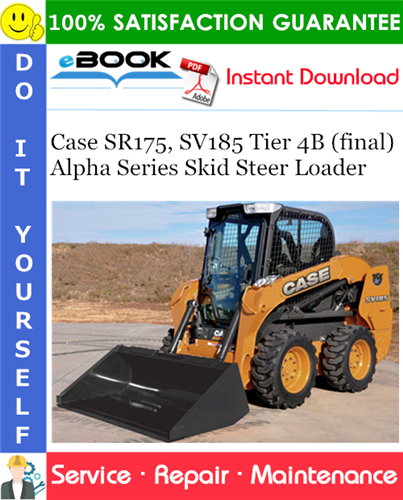 Thumbnail ☆☆ Best ☆☆ Case SR175 / SV185 Tier 4B (final) Alpha Series Skid Steer Loader Service Repair Manual (Europe models)