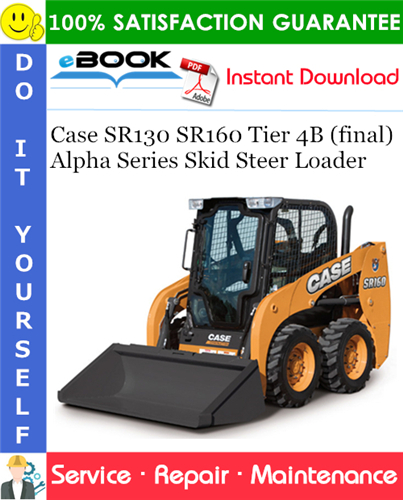 Thumbnail ☆☆ Best ☆☆ Case SR130 SR160 Tier 4B (final) Alpha Series Skid Steer Loader Service Repair Manual
