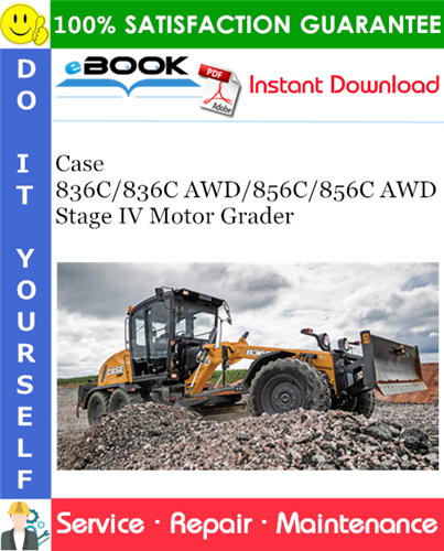 Thumbnail ☆☆ Best ☆☆ Case 836C/836C AWD/856C/856C AWD Stage IV Motor Grader Service Repair Manual