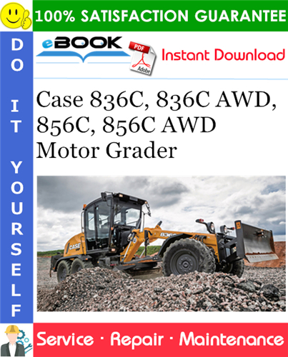 Thumbnail ☆☆ Best ☆☆ Case 836C, 836C AWD, 856C, 856C AWD Motor Grader Service Repair Manual