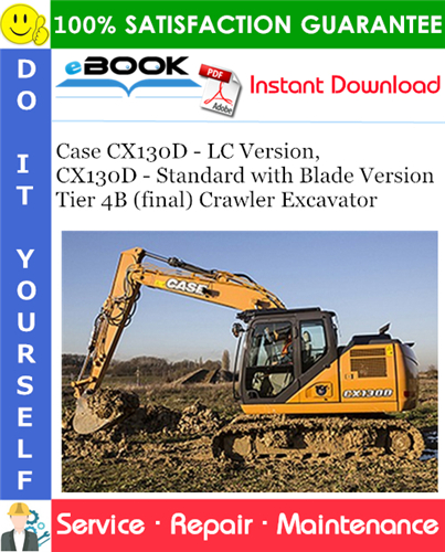 Thumbnail ☆☆ Best ☆☆ Case CX130D - LC Version, CX130D - Standard with Blade Version Tier 4B (final) Crawler Excavator Service Repair Manual