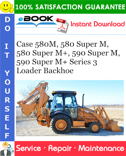 Thumbnail ☆☆ Best ☆☆ Case 580M, 580 Super M, 580 Super M+, 590 Super M, 590 Super M+ Series 3 Loader Backhoe Service Repair Manual