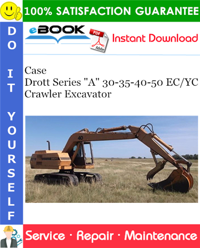 Thumbnail ☆☆ Best ☆☆ Case Drott Series A 30-35-40-50 EC/YC Crawler Excavator Service Repair Manual
