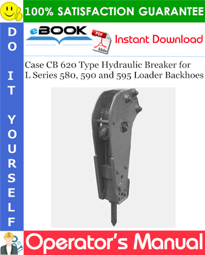 Thumbnail ☆☆ Best ☆☆ Case CB 620 Type Hydraulic Breaker for L Series 580, 590 and 595 Loader Backhoes Operators Manual