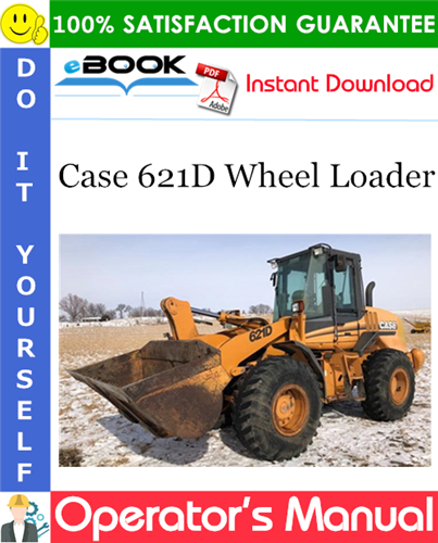 Thumbnail ☆☆ Best ☆☆ Case 621D Wheel Loader Operators Manual [P.I.N. HHA621D1N4HE01001 and AFTER (Z bar-XR); P.I.N. HHA621D1N4HE05001 and AFTER (XT)]