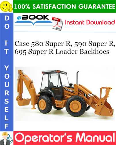 Thumbnail ☆☆ Best ☆☆ Case 580 Super R, 590 Super R, 695 Super R Loader Backhoes Operators Manual