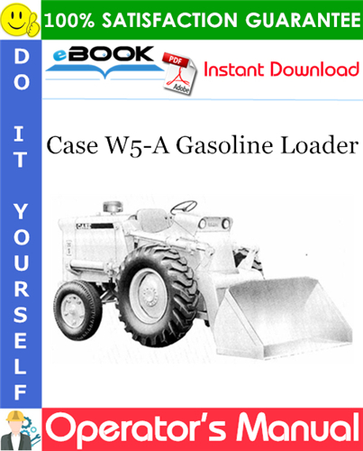 Thumbnail ☆☆ Best ☆☆ Case W5-A Gasoline Loader Operators Manual