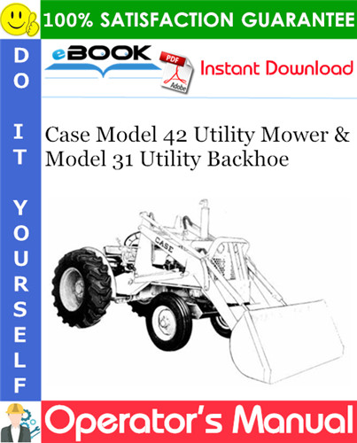 Thumbnail ☆☆ Best ☆☆ Case Model 42 Utility Mower & Model 31 Utility Backhoe Operators Manual
