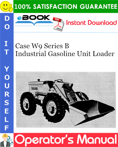 Thumbnail ☆☆ Best ☆☆ Case W9 Series B Industrial Gasoline Unit Loader Operators Manual