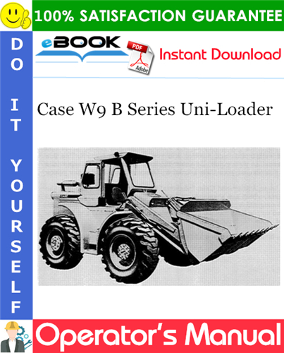 Thumbnail ☆☆ Best ☆☆ Case W9 B Series Uni-Loader Operators Manual