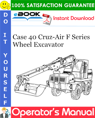 Thumbnail ☆☆ Best ☆☆ Case 40 Cruz-Air F Series Wheel Excavator Operators Manual (PIN 6293084 and After)