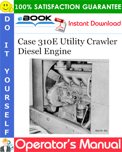 Thumbnail ☆☆ Best ☆☆ Case 310E Utility Crawler Diesel Engine Operators Manual (Also applies to Model 420C Crawler) Thumbnail ☆☆ Best ☆☆ Case 310E Utility Crawler Diesel Engine Operators Manual (Also applies to Model 420C Crawler)