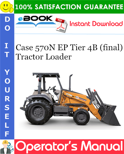 Thumbnail ☆☆ Best ☆☆ Case 570N EP Tier 4B (final) Tractor Loader Operators Manual