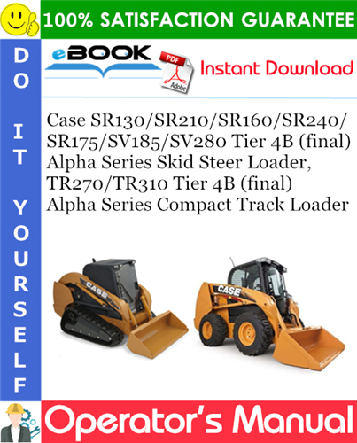 Thumbnail ☆☆ Best ☆☆ Case SR130 / SR210 / SR160 / SR240 / SR175 / SV185 / SV280 Tier 4B (final) Alpha Series Skid Steer Loader, TR270 / TR310 Tier 4B (final) Alpha Series Compact Tra