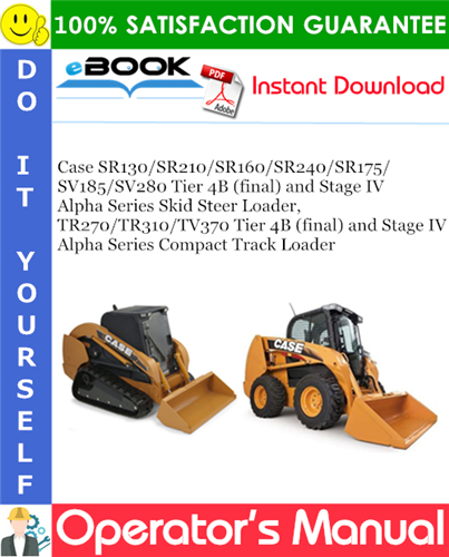 Thumbnail ☆☆ Best ☆☆ Case SR130 / SR210 / SR160 / SR240 / SR175 / SV185 / SV280 Tier 4B (final) and Stage IV Alpha Series Skid Steer Loader, TR270 / TR310 / TV370 Tier 4B (final) and