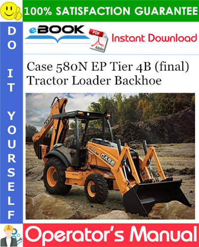 Thumbnail ☆☆ Best ☆☆ Case 580N EP Tier 4B (final) Tractor Loader Backhoe Operators Manual (PIN NHC740046 and above)