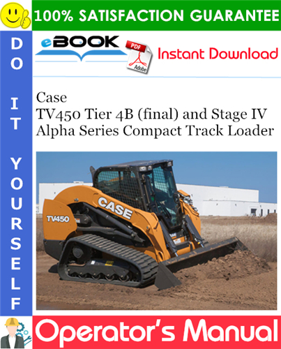 Thumbnail ☆☆ Best ☆☆ Case TV450 Tier 4B (final) and Stage IV Alpha Series Compact Track Loader Operators Manual