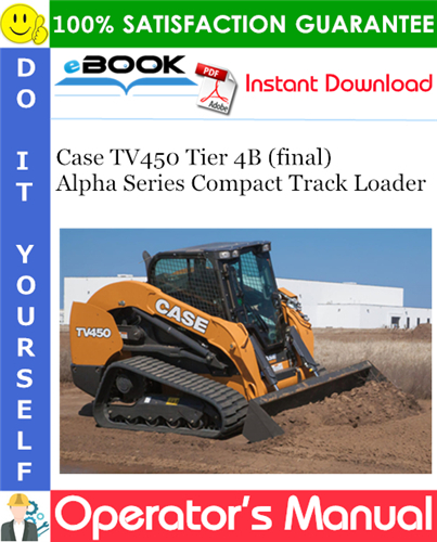 Thumbnail ☆☆ Best ☆☆ Case TV450 Tier 4B (final) Alpha Series Compact Track Loader Operators Manual