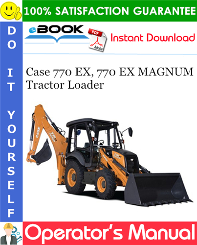 Thumbnail ☆☆ Best ☆☆ Case 770 EX, 770 EX MAGNUM Tractor Loader Operators Manual