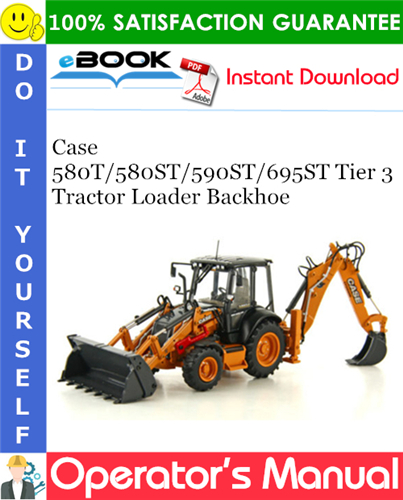 Thumbnail ☆☆ Best ☆☆ Case 580T / 580ST / 590ST / 695ST Tier 3 Tractor Loader Backhoe Operators Manual (PIN NHHH01048 and above) Thumbnail ☆☆ Best ☆☆ Case 580T / 580ST / 590ST / 695ST Tier 3 Tractor Loader Backhoe Operators Manual (PIN NHHH01048 and above)