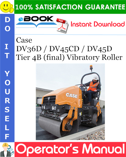 Thumbnail ☆☆ Best ☆☆ Case DV36D / DV45CD / DV45D Tier 4B (final) Vibratory Roller Operators Manual