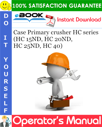 Thumbnail ☆☆ Best ☆☆ Case Primary crusher HC series (HC 15ND, HC 20ND, HC 25ND, HC 40) Operators Manual