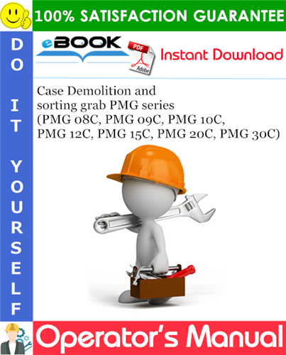 Thumbnail ☆☆ Best ☆☆ Case Demolition and sorting grab PMG series (PMG 08C, PMG 09C, PMG 10C, PMG 12C, PMG 15C, PMG 20C, PMG 30C) Operators Manual