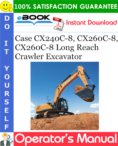 Thumbnail ☆☆ Best ☆☆ Case CX240C-8, CX260C-8, CX260C-8 Long Reach Crawler Excavator Operators Manual