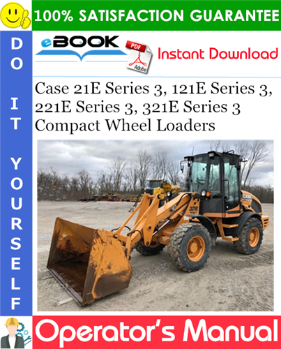 Thumbnail ☆☆ Best ☆☆ Case 21E Series 3, 121E Series 3, 221E Series 3, 321E Series 3 Compact Wheel Loaders Operators Manual