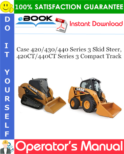 Thumbnail ☆☆ Best ☆☆ Case 420/430/440 Series 3 Skid Steer, 420CT/440CT Series 3 Compact Track Operators Manual