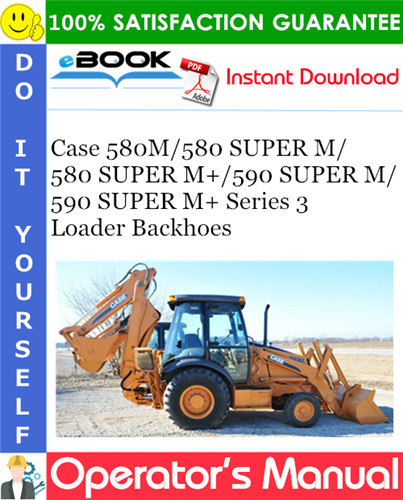 Thumbnail ☆☆ Best ☆☆ Case 580M / 580 SUPER M / 580 SUPER M+ / 590 SUPER M / 590 SUPER M+ Series 3 Loader Backhoes Operators Manual