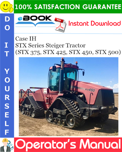 Thumbnail ☆☆ Best ☆☆ Case IH STX Series Steiger Tractor (STX 375, STX 425, STX 450, STX 500) Operators Manual