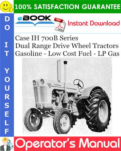 Thumbnail ☆☆ Best ☆☆ Case IH 700B Series Dual Range Drive Wheel Tractors Gasoline - Low Cost Fuel - LP Gas Operators Manual