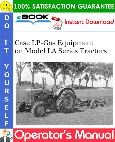 Thumbnail ☆☆ Best ☆☆ Case LP-Gas Equipment on Model LA Series Tractors Operators Manual Thumbnail ☆☆ Best ☆☆ Case LP-Gas Equipment on Model LA Series Tractors Operators Manual