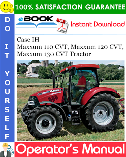 Thumbnail ☆☆ Best ☆☆ Case IH Maxxum 110 CVT, Maxxum 120 CVT, Maxxum 130 CVT Tractor Operators Manual