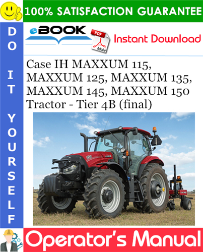 Thumbnail ☆☆ Best ☆☆ Case IH MAXXUM 115, MAXXUM 125, MAXXUM 135, MAXXUM 145, MAXXUM 150 Tractor - Tier 4B (final) Operators Manual