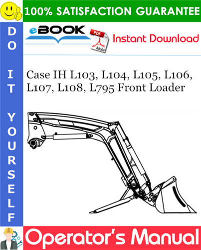 Thumbnail ☆☆ Best ☆☆ Case IH L103, L104, L105, L106, L107, L108, L795 Front Loader Operators Manual