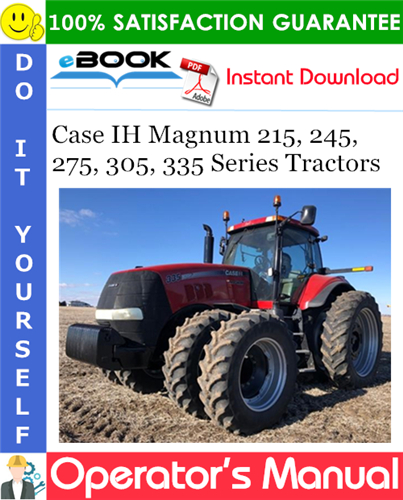 Thumbnail ☆☆ Best ☆☆ Case IH Magnum 215, 245, 275, 305, 335 Series Tractors Operators Manual (Serial Numbers: After P.I.N. Number Z8RZ06001)