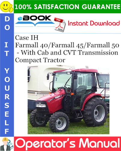 Thumbnail ☆☆ Best ☆☆ Case IH Farmall 40 / Farmall 45 / Farmall 50 - With Cab and CVT Transmission Compact Tractor Operators Manual