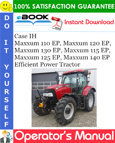 Thumbnail ☆☆ Best ☆☆ Case IH Maxxum 110 EP, Maxxum 120 EP, Maxxum 130 EP, Maxxum 115 EP, Maxxum 125 EP, Maxxum 140 EP Efficient Power Tractor Operators Manual