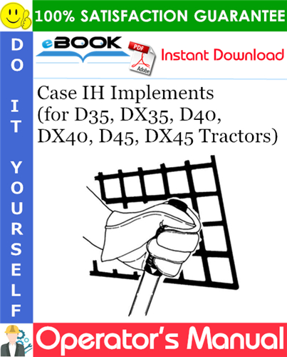 Thumbnail ☆☆ Best ☆☆ Case IH Implements for D35, DX35, D40, DX40, D45, DX45 Tractors Operators Manual